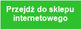 Przejdź do sklepu
internetowego