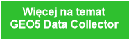 Więcej na temat
GEO5 Data Collector
