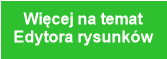 Więcej na temat
Edytora rysunków