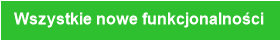 Wszystkie nowe funkcjonalności