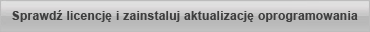 Sprawd� licencj� i zainstaluj aktualizacj� oprogramowania